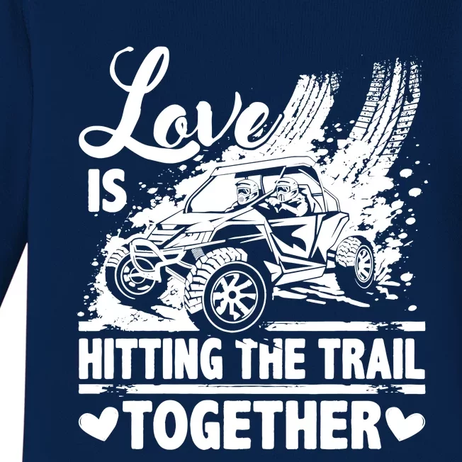 Sxs Utv Love Is Hitting The Trail Together Baby Long Sleeve Bodysuit