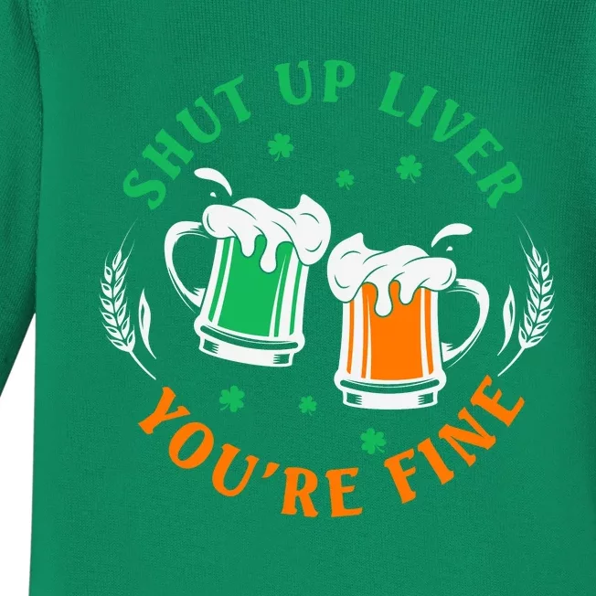 Shut Up Liver You're Fine Shirt Baby Long Sleeve Bodysuit