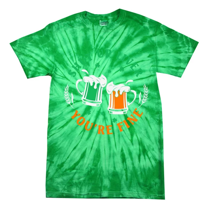 Shut Up Liver You're Fine Shirt Tie-Dye T-Shirt