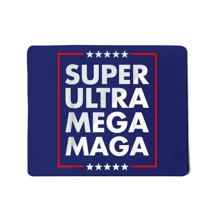 Super Ultra Mega Maga Trump Liberal Supporter Republican Mousepad