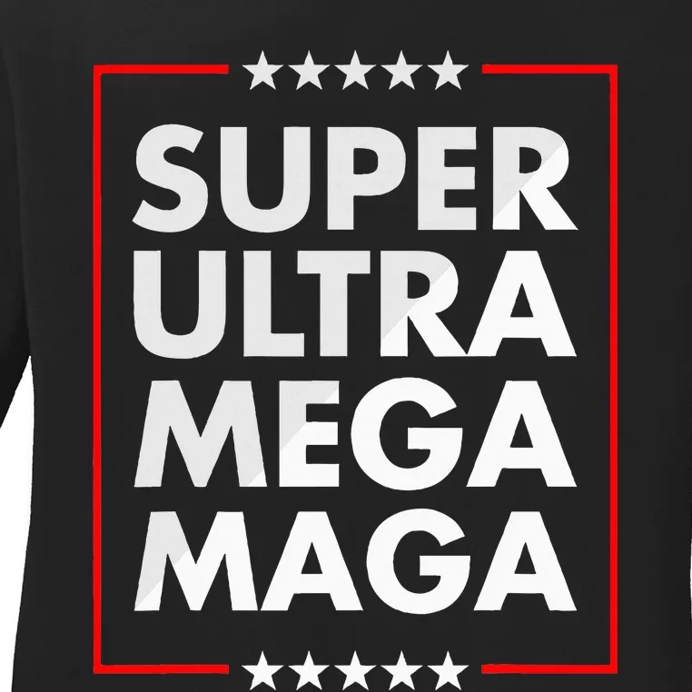 Super Ultra Mega Maga Trump Liberal Supporter Republican Ladies Long Sleeve Shirt