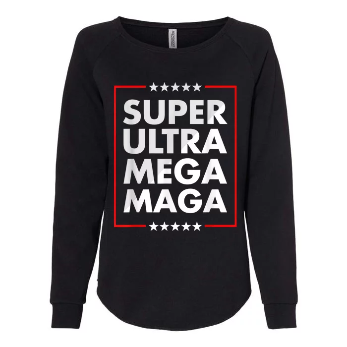 Super Ultra Mega Maga Trump Liberal Supporter Republican Womens California Wash Sweatshirt