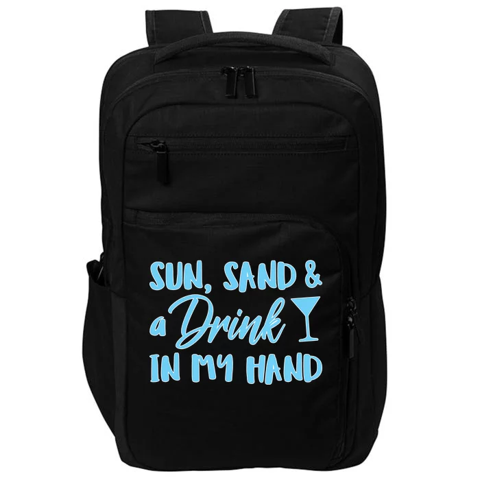 Sun Sand & A Drink In My Hand Impact Tech Backpack