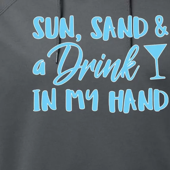 Sun Sand & A Drink In My Hand Performance Fleece Hoodie