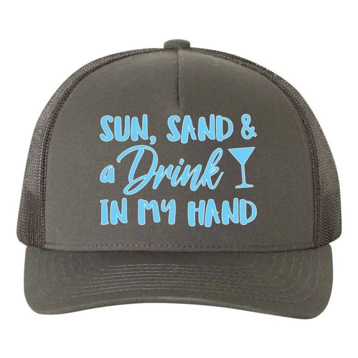 Sun Sand & A Drink In My Hand Yupoong Adult 5-Panel Trucker Hat