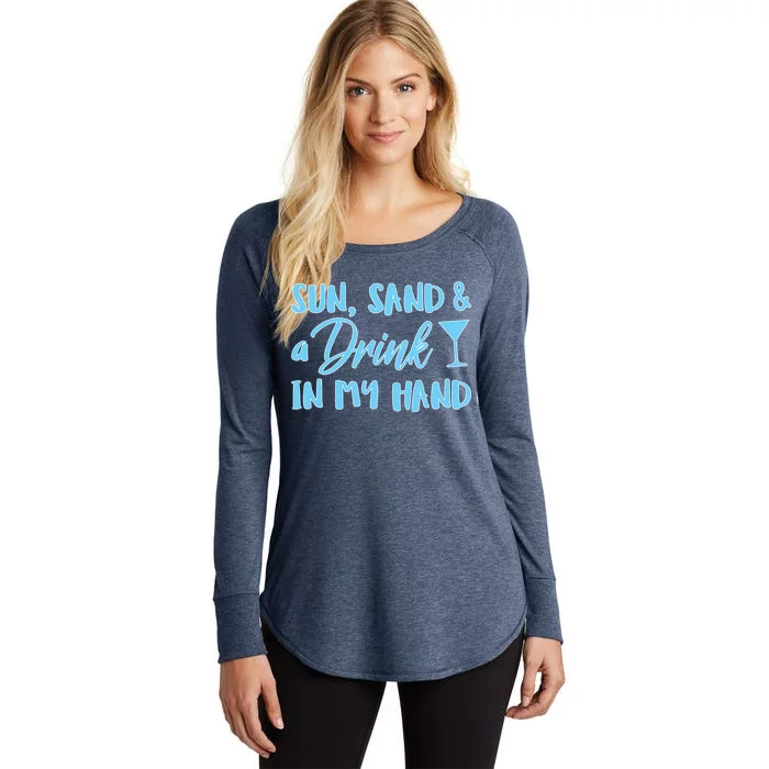 Sun Sand & A Drink In My Hand Women's Perfect Tri Tunic Long Sleeve Shirt