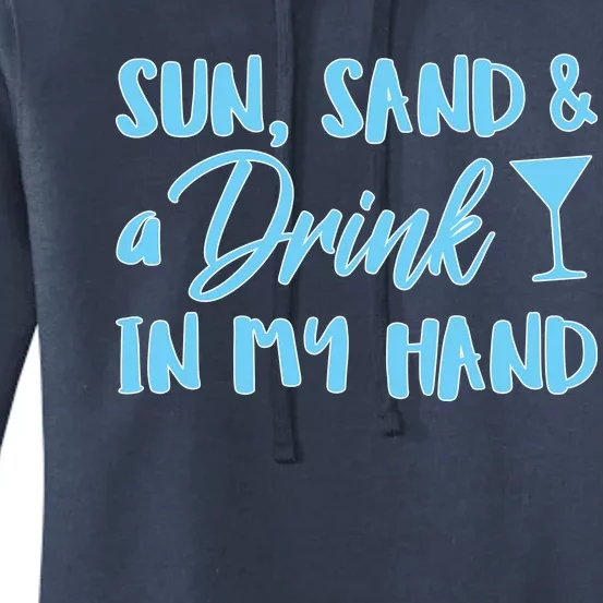 Sun Sand & A Drink In My Hand Women's Pullover Hoodie