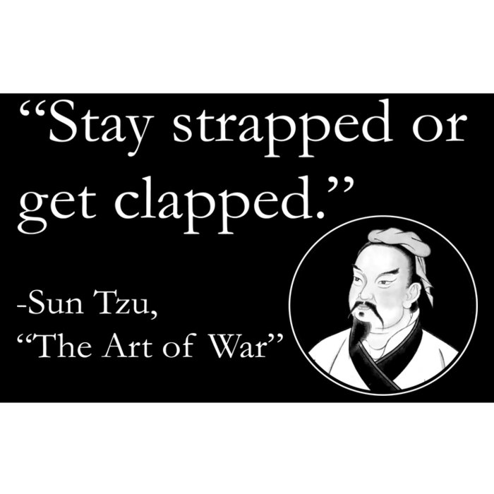 Sun Tzu Quote Stay Strapped Or Get Clapped Bumper Sticker