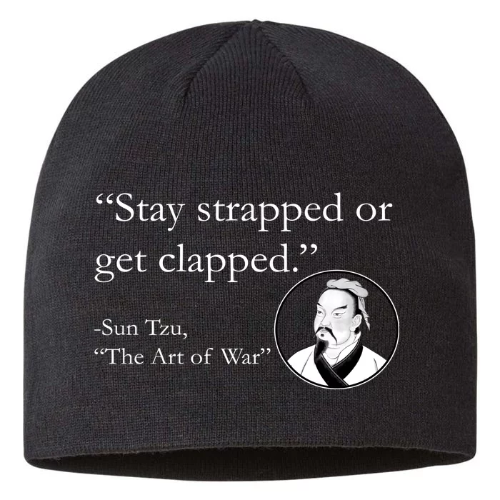 Sun Tzu Quote Stay Strapped Or Get Clapped 8 1/2in Sustainable Knit Beanie