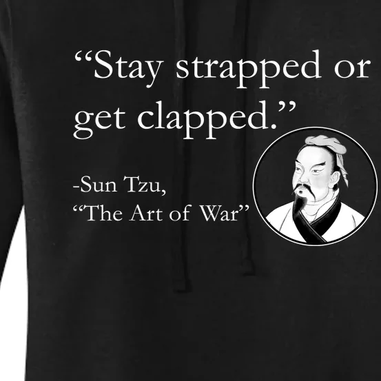 Sun Tzu Quote Stay Strapped Or Get Clapped Women's Pullover Hoodie