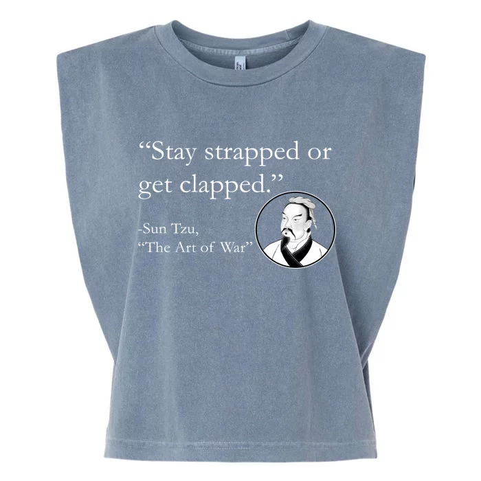 Sun Tzu Quote Stay Strapped Or Get Clapped Garment-Dyed Women's Muscle Tee