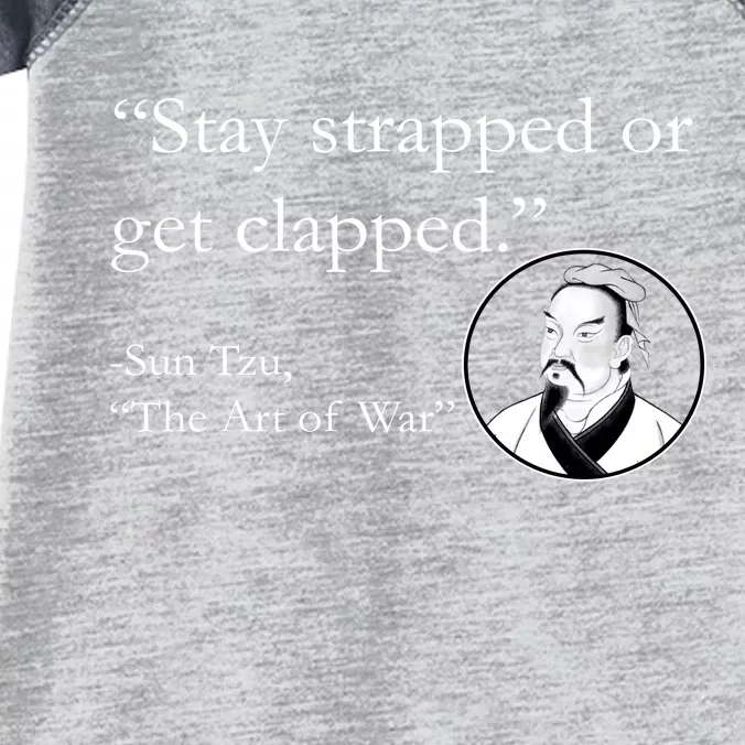 Sun Tzu Quote Stay Strapped Or Get Clapped Infant Baby Jersey Bodysuit