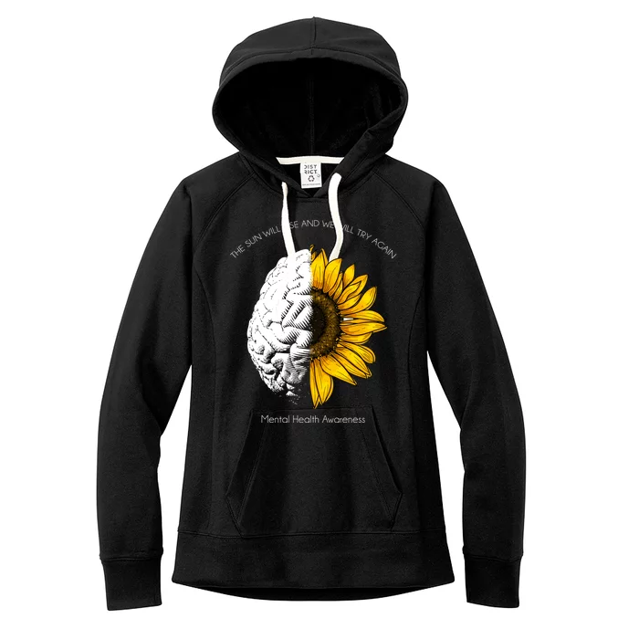 Sun Will Rise We Will Try Again Mental Health Women's Fleece Hoodie