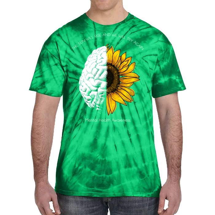 Sun Will Rise We Will Try Again Mental Health Tie-Dye T-Shirt