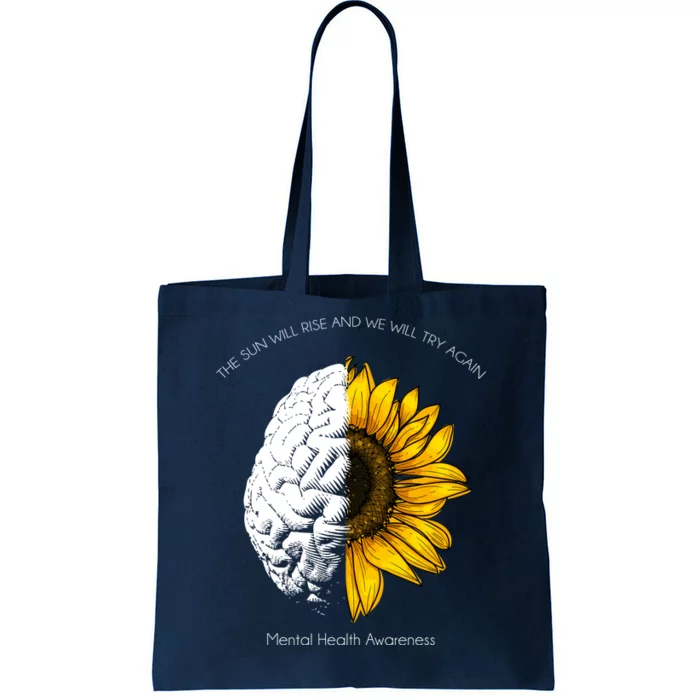 Sun Will Rise We Will Try Again Mental Health Tote Bag