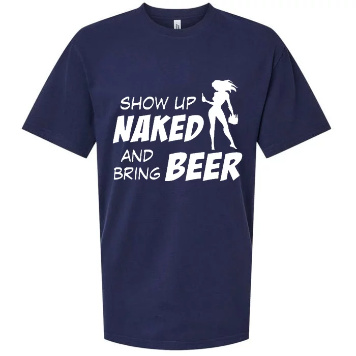 Show Up Naked And Bring Beer Sueded Cloud Jersey T-Shirt