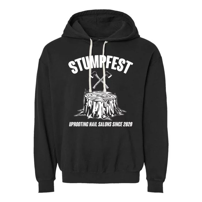 Stumpfest Uprooting Nail Salons Since 2020 Garment-Dyed Fleece Hoodie