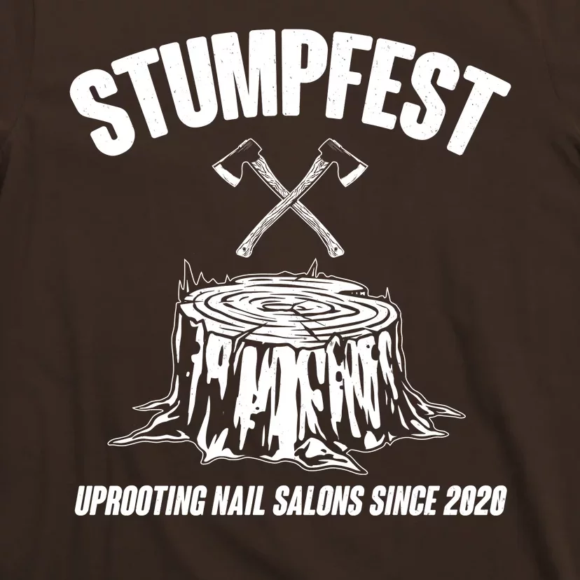 Stumpfest Uprooting Nail Salons Since 2020 T-Shirt