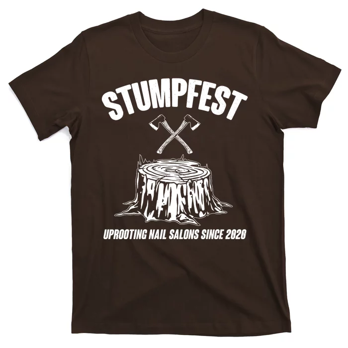 Stumpfest Uprooting Nail Salons Since 2020 T-Shirt