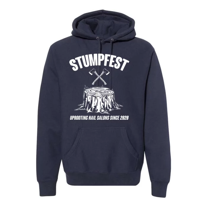 Stumpfest Uprooting Nail Salons Since 2020 Premium Hoodie