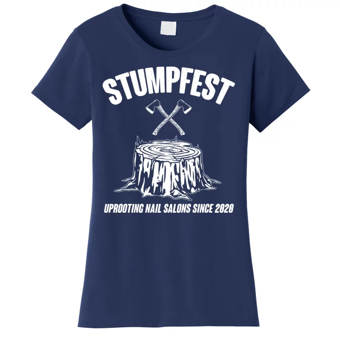 Stumpfest Uprooting Nail Salons Since 2020 Women's T-Shirt