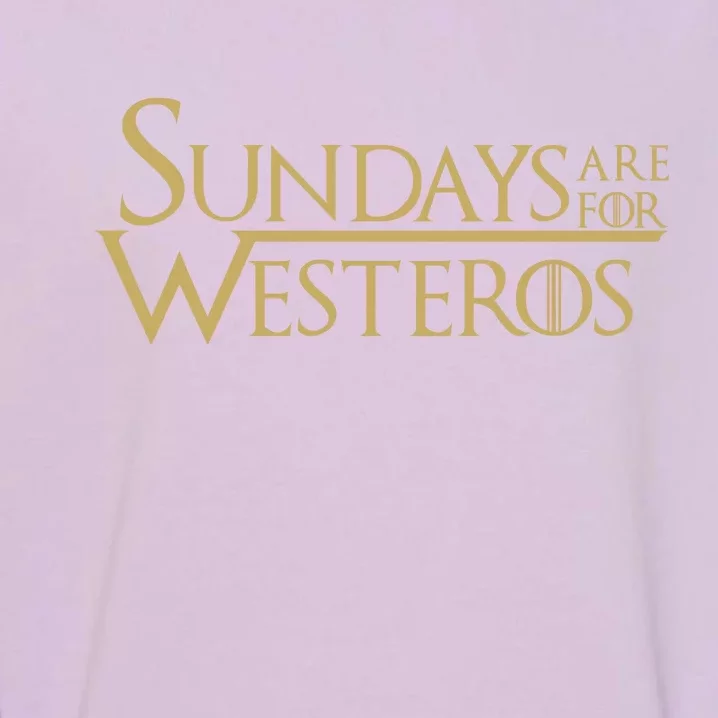 Sundays Are For Westeros Garment-Dyed Sweatshirt