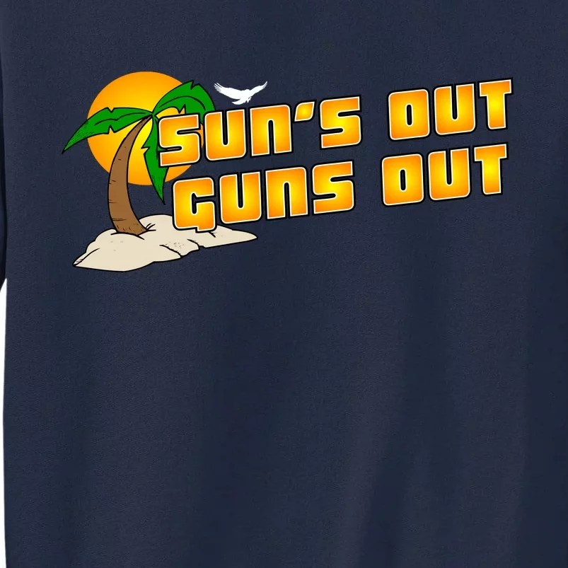 Sun's Got Guns Out Tall Sweatshirt