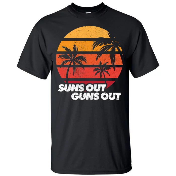 Suns Out Guns Out Tall T-Shirt