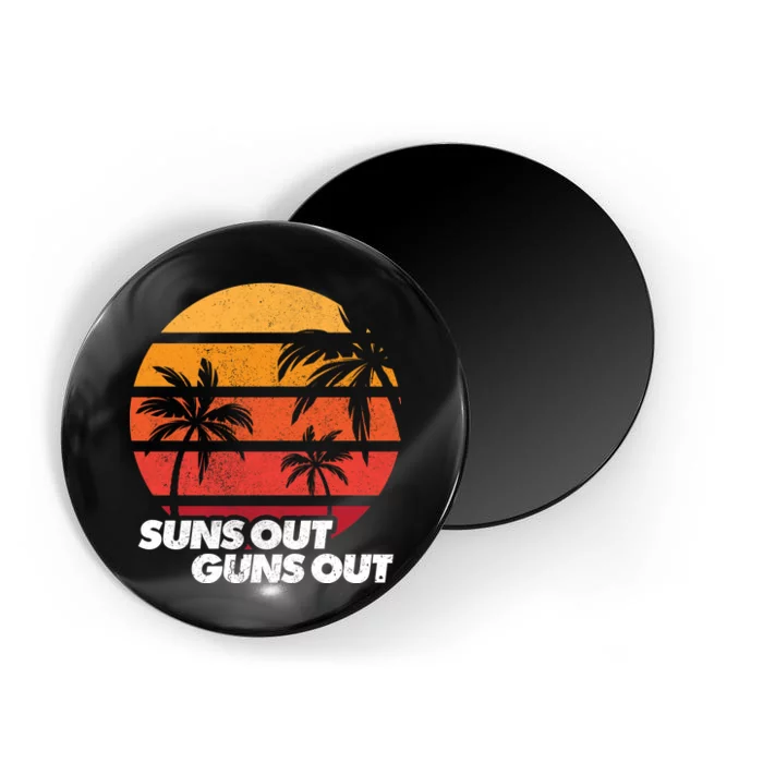 Suns Out Guns Out Magnet