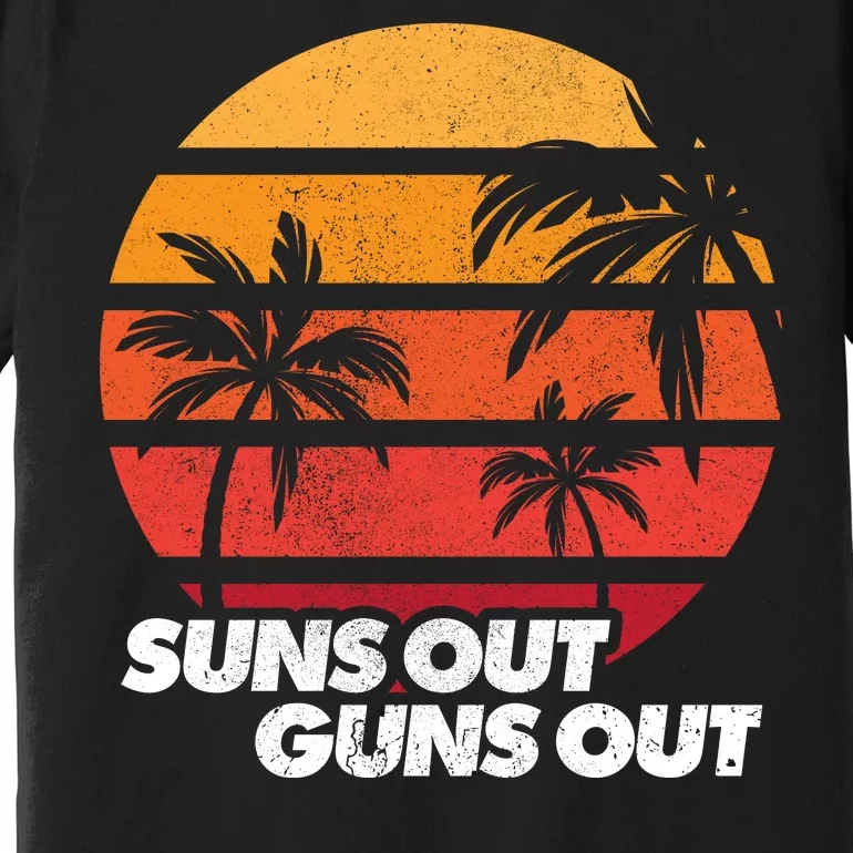 Suns Out Guns Out Premium T-Shirt