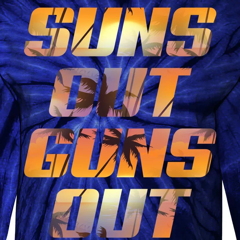 Suns Out Guns Out Summer Tie-Dye Long Sleeve Shirt