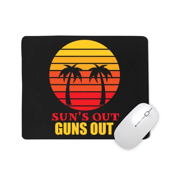 Sun's Out Guns Out Summer Party Mousepad