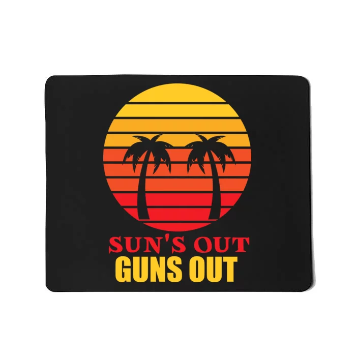 Sun's Out Guns Out Summer Party Mousepad