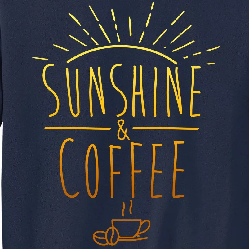 Sunshine And Coffee Tall Sweatshirt