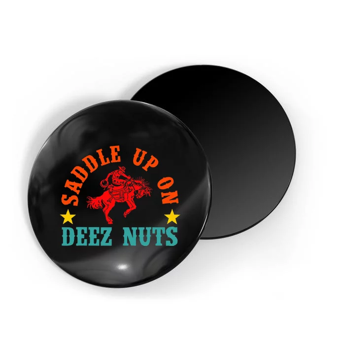 Saddle Up On Deez Nuts Vintage horse ride Magnet