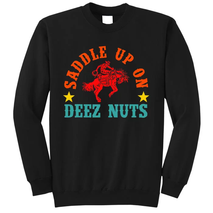 Saddle Up On Deez Nuts Vintage horse ride Tall Sweatshirt