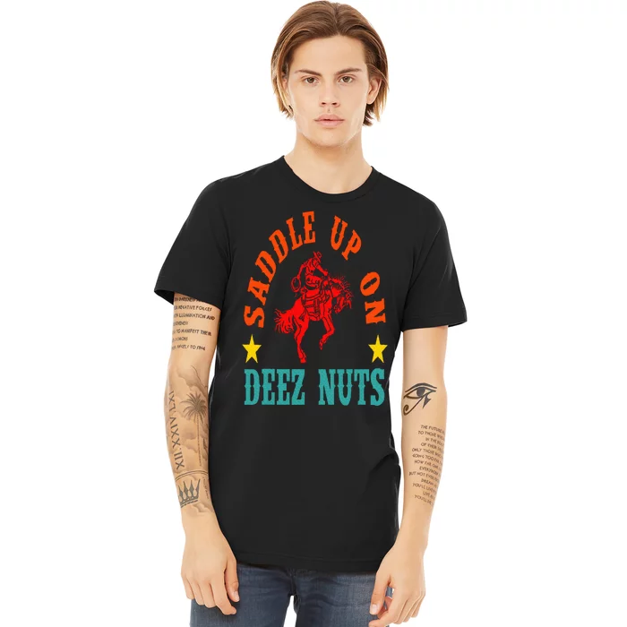 Saddle Up On Deez Nuts Vintage Premium T-Shirt