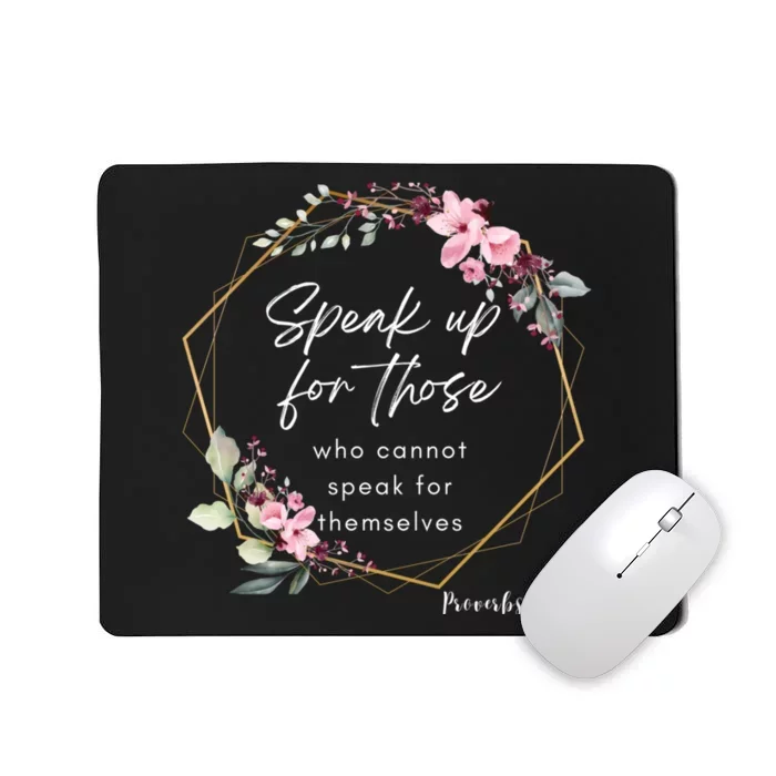 Speak Up Proverbs Christian T Bible Verse Floral Mousepad