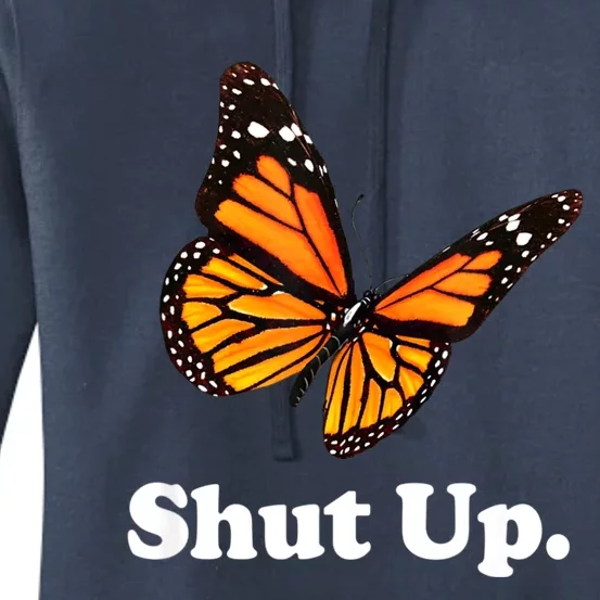 Shut Up Pretty Butterfly Funny Sarcastic Attitude Women's Pullover Hoodie