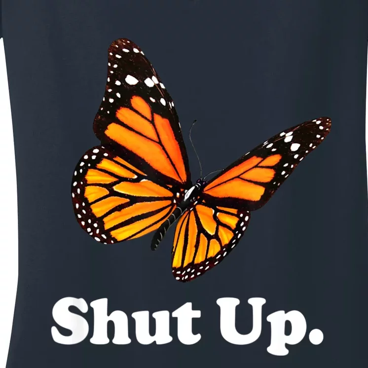 Shut Up Pretty Butterfly Funny Sarcastic Attitude Women's V-Neck T-Shirt