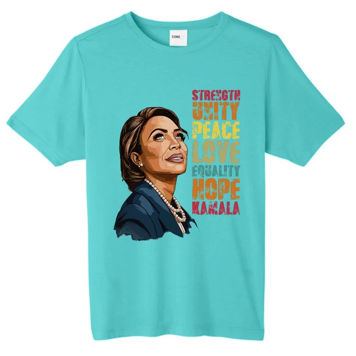 Strength Unity Peace Love Equality Hope Kamala Harris ChromaSoft Performance T-Shirt