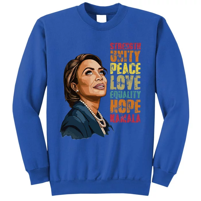 Strength Unity Peace Love Equality Hope Kamala Harris Sweatshirt