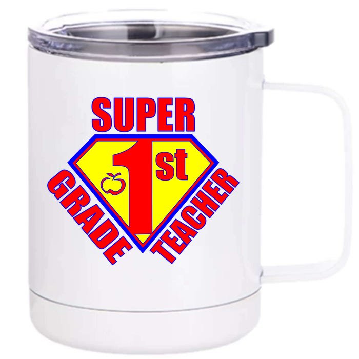 Super 1st Grade Teacher Front & Back 12oz Stainless Steel Tumbler Cup