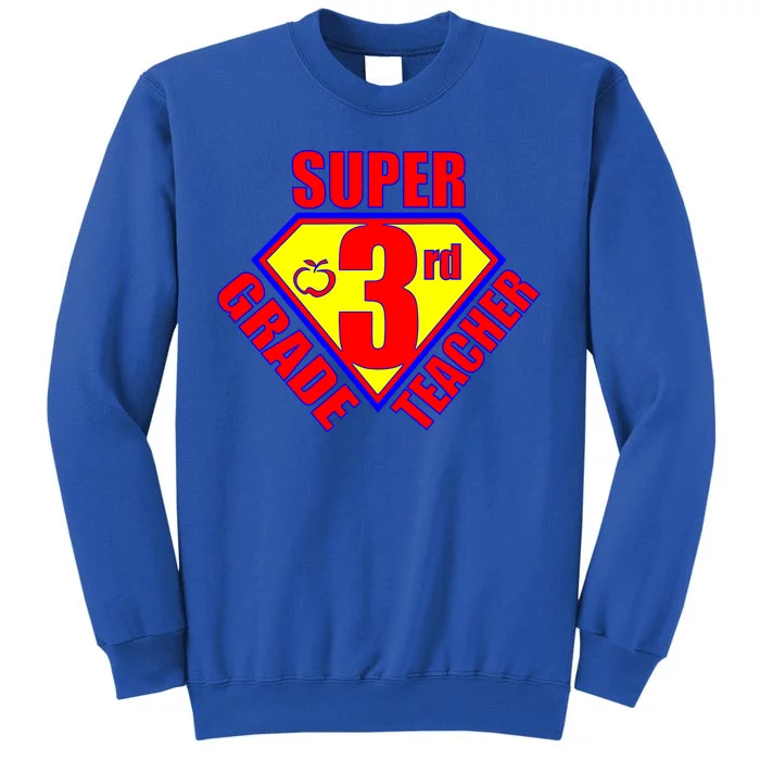 Super 3rd Grade Teacher Tall Sweatshirt