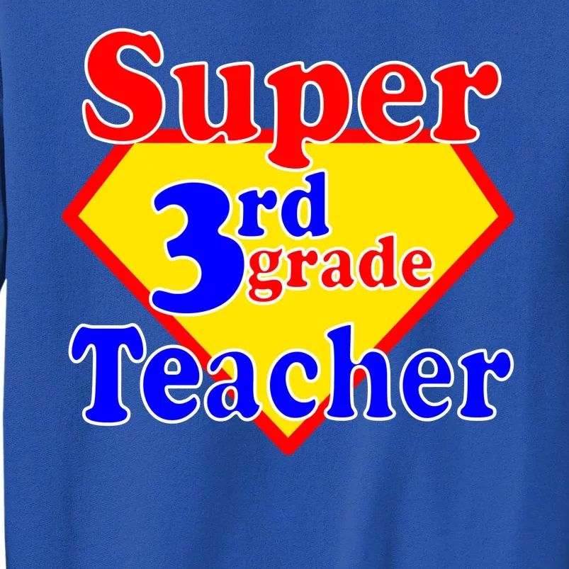 Super 3rd Grade Teacher Funny School Tall Sweatshirt