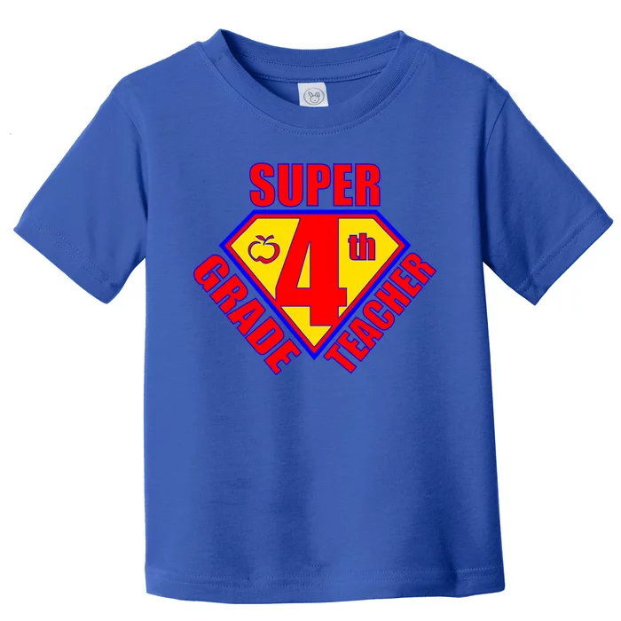 Super 4th Grade Teacher Toddler T-Shirt