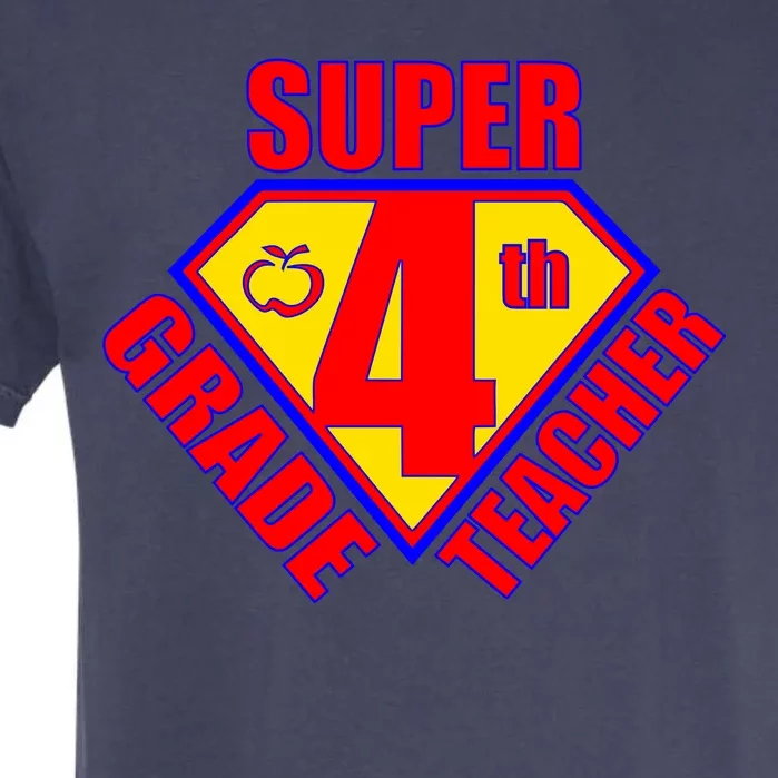 Super 4th Grade Teacher Garment-Dyed Heavyweight T-Shirt