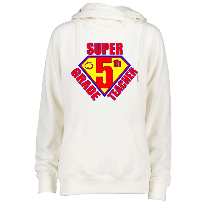 Super 5th Grade Teacher Womens Funnel Neck Pullover Hood