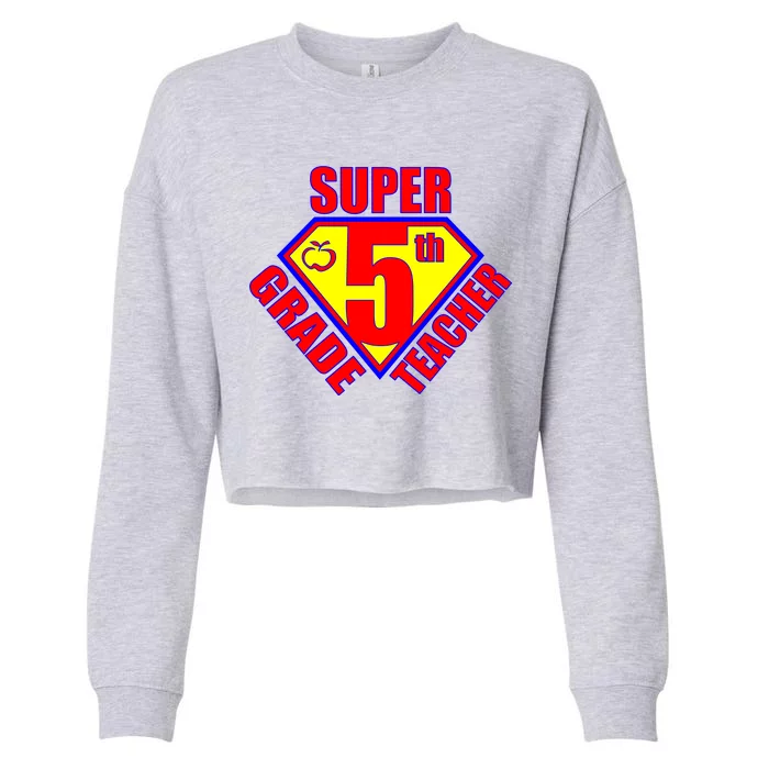 Super 5th Grade Teacher Cropped Pullover Crew