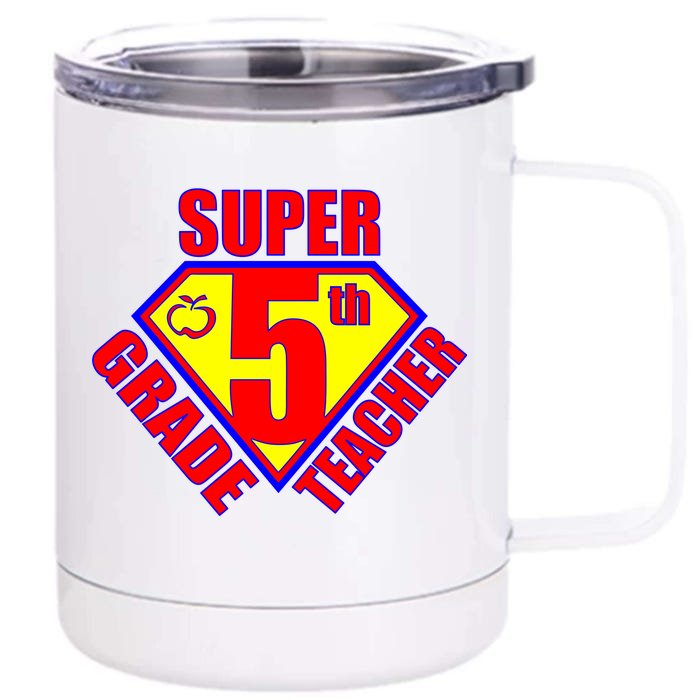 Super 5th Grade Teacher Front & Back 12oz Stainless Steel Tumbler Cup